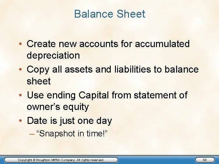 Balance Sheet • Create new accounts for accumulated depreciation • Copy all assets and
