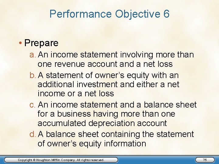 Performance Objective 6 • Prepare a. An income statement involving more than one revenue