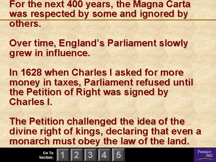 For the next 400 years, the Magna Carta was respected by some and ignored