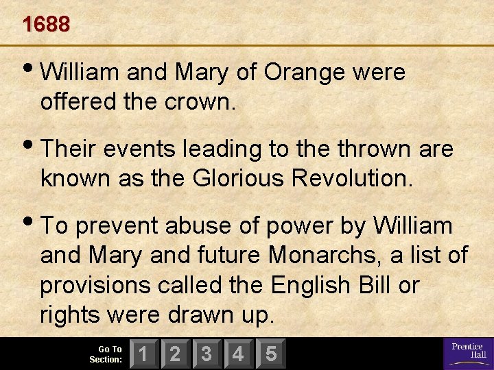 1688 • William and Mary of Orange were offered the crown. • Their events