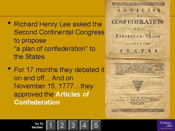  • Richard Henry Lee asked the Second Continental Congress to propose “a plan