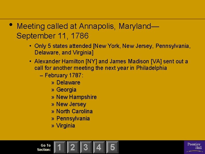  • Meeting called at Annapolis, Maryland— September 11, 1786 • Only 5 states