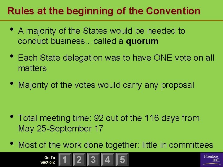 Rules at the beginning of the Convention • A majority of the States would