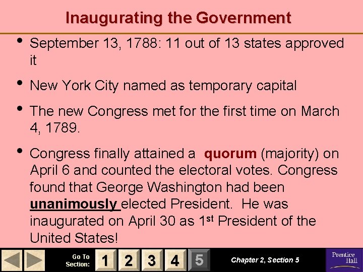 Inaugurating the Government • September 13, 1788: 11 out of 13 states approved it