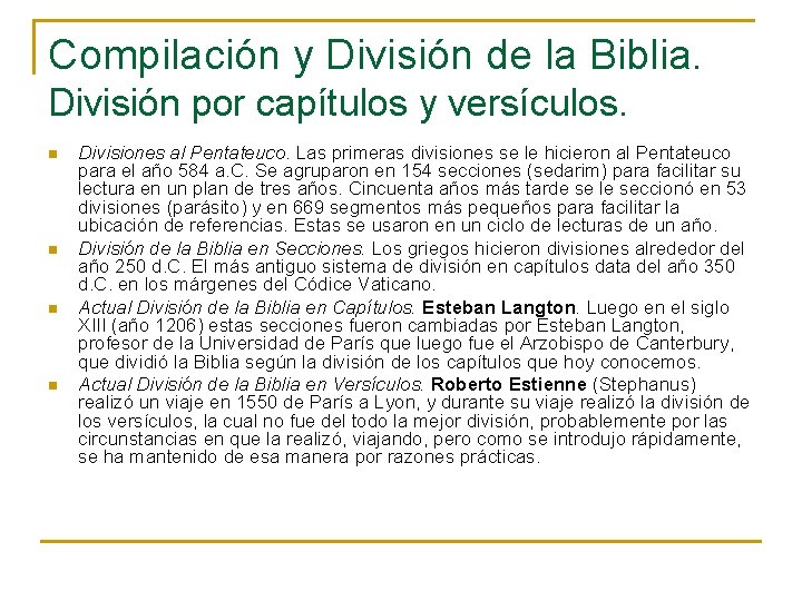Compilación y División de la Biblia. División por capítulos y versículos. n n Divisiones Compilación y División de la Biblia. División por capítulos y versículos. n n Divisiones