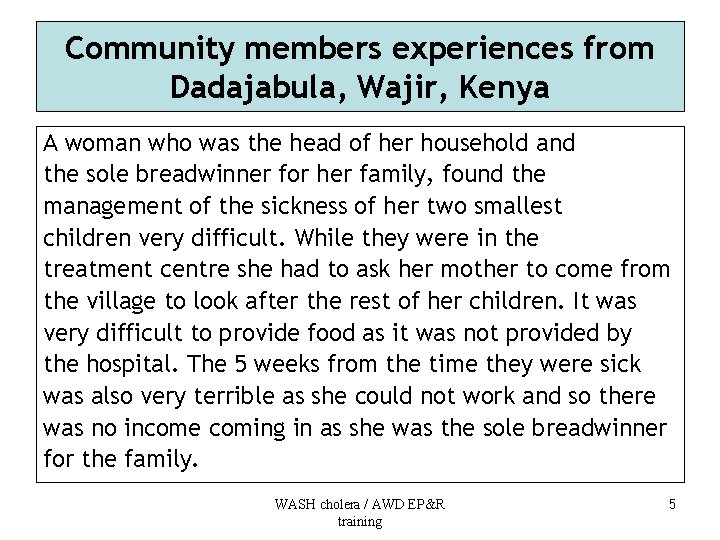Community members experiences from Dadajabula, Wajir, Kenya A woman who was the head of