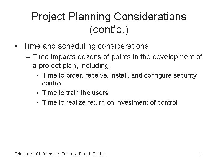 Project Planning Considerations (cont’d. ) • Time and scheduling considerations – Time impacts dozens