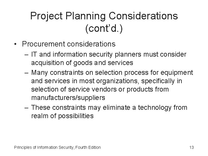 Project Planning Considerations (cont’d. ) • Procurement considerations – IT and information security planners
