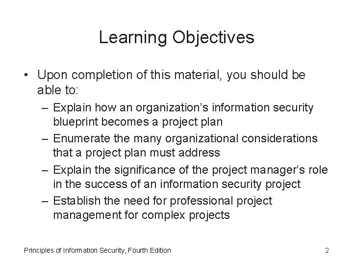 Learning Objectives • Upon completion of this material, you should be able to: –