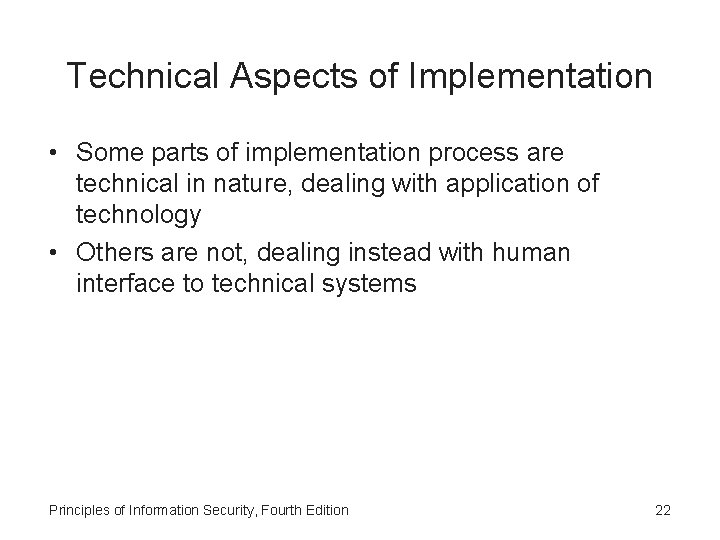 Technical Aspects of Implementation • Some parts of implementation process are technical in nature,