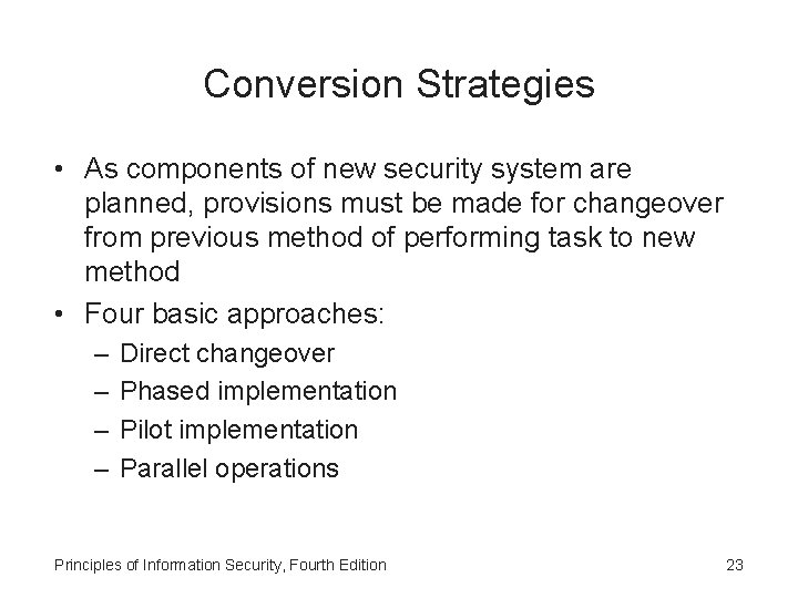 Conversion Strategies • As components of new security system are planned, provisions must be