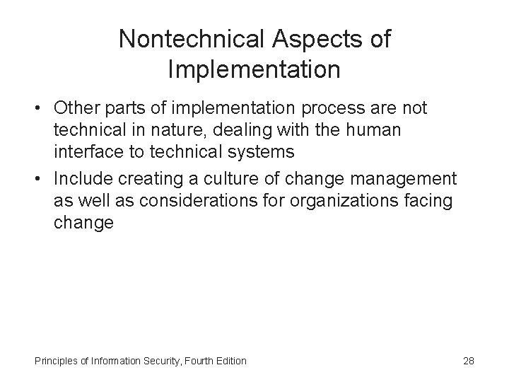Nontechnical Aspects of Implementation • Other parts of implementation process are not technical in
