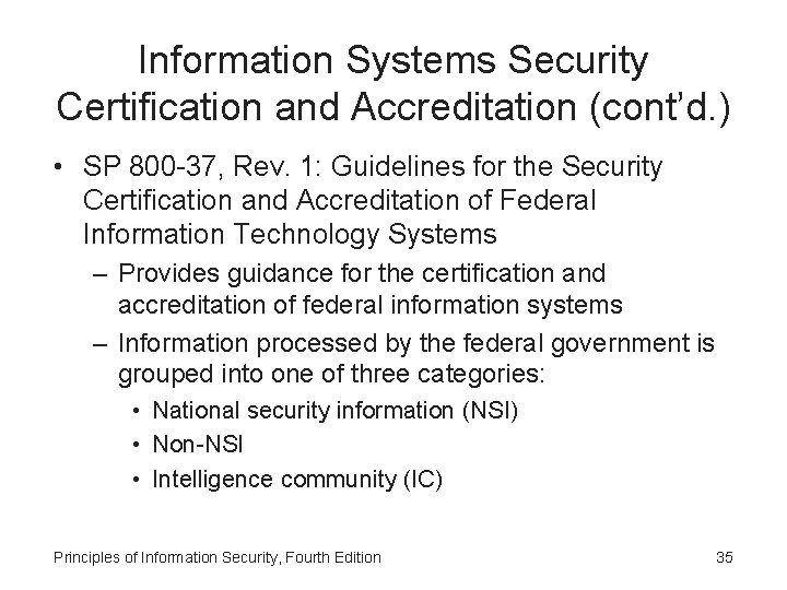 Information Systems Security Certification and Accreditation (cont’d. ) • SP 800 -37, Rev. 1: