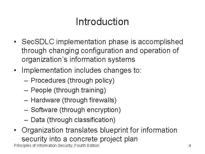 Introduction • Sec. SDLC implementation phase is accomplished through changing configuration and operation of