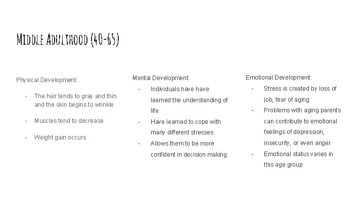 Middle Adulthood (40 -65) Physical Development: Mental Development: - The hair tends to gray