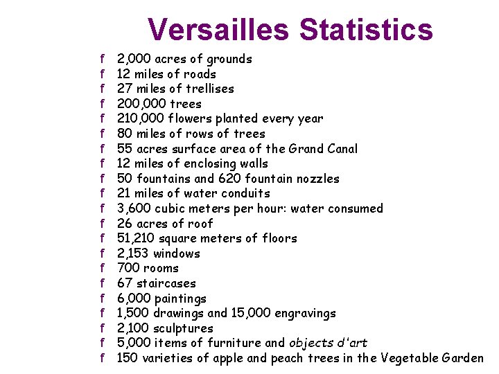 Versailles Statistics f f f f f f 2, 000 acres of grounds 12