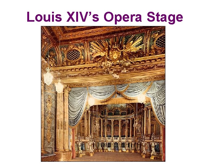 Louis XIV’s Opera Stage 