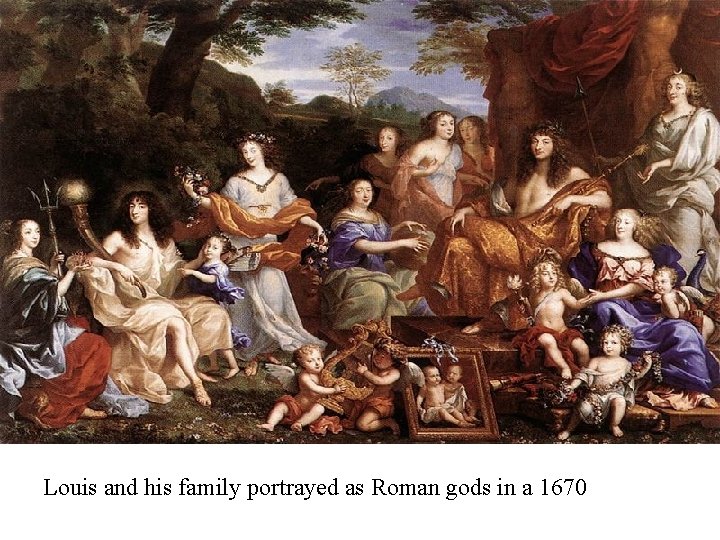 Louis and his family portrayed as Roman gods in a 1670 