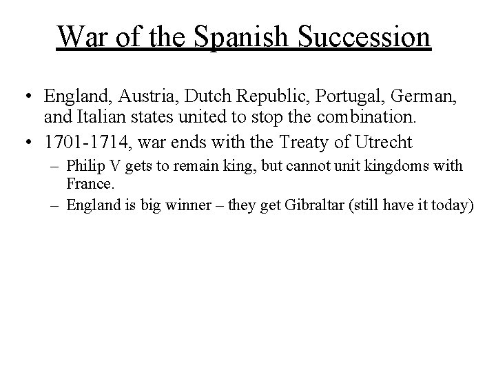 War of the Spanish Succession • England, Austria, Dutch Republic, Portugal, German, and Italian