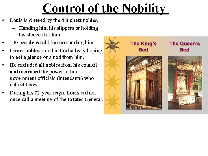 Control of the Nobility • • • Louis is dressed by the 4 highest