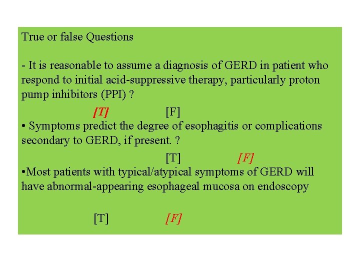 True or false Questions - It is reasonable to assume a diagnosis of GERD