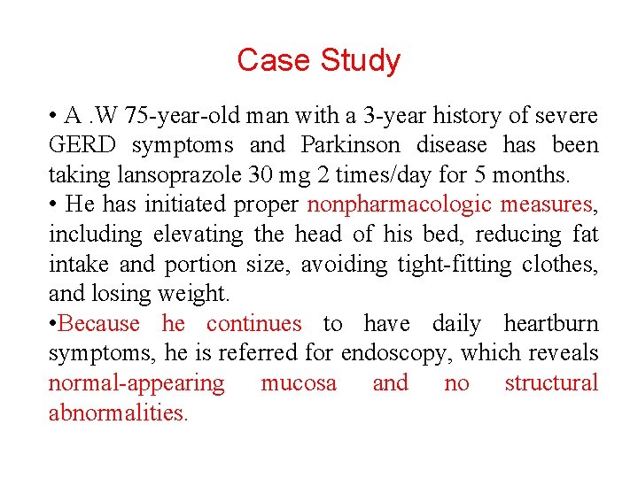 Case Study • A. W 75 -year-old man with a 3 -year history of