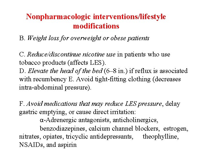 Nonpharmacologic interventions/lifestyle modifications B. Weight loss for overweight or obese patients C. Reduce/discontinue nicotine