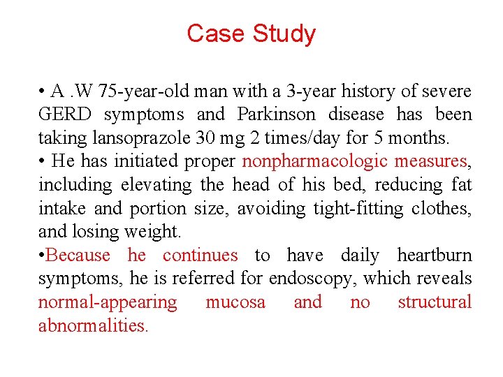 Case Study • A. W 75 -year-old man with a 3 -year history of