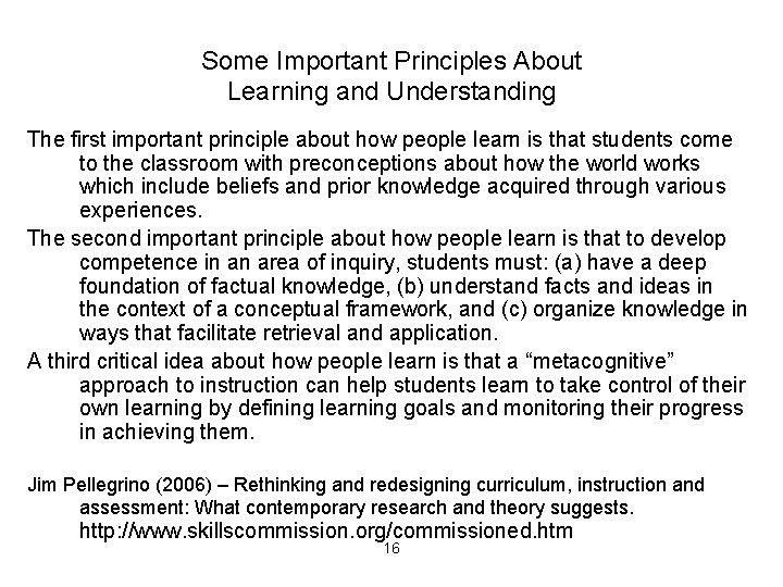 Some Important Principles About Learning and Understanding The first important principle about how people