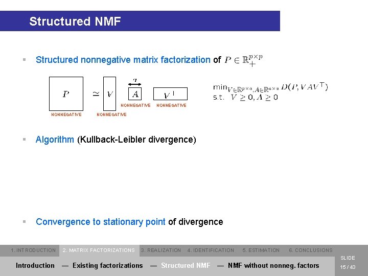 Structured NMF § Structured nonnegative matrix factorization of NONNEGATIVE § Algorithm (Kullback-Leibler divergence) §