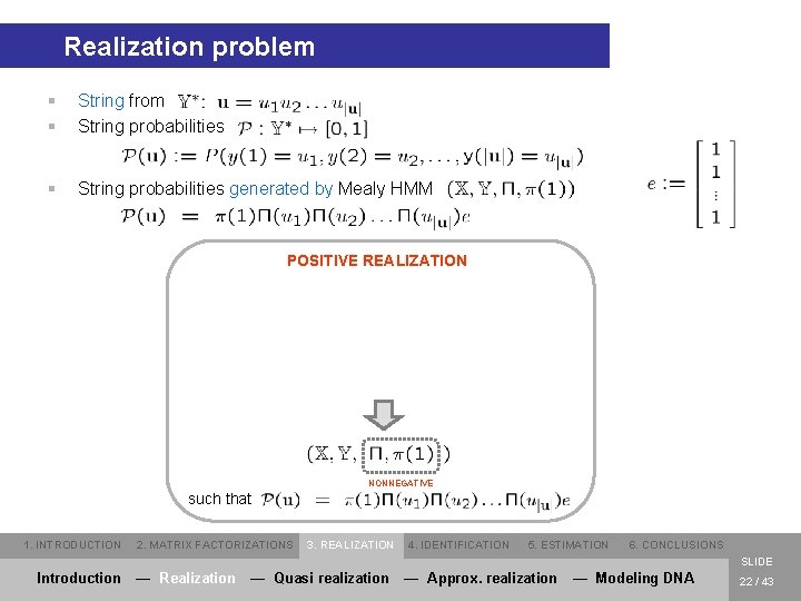 Realization problem § § String from String probabilities § String probabilities generated by Mealy