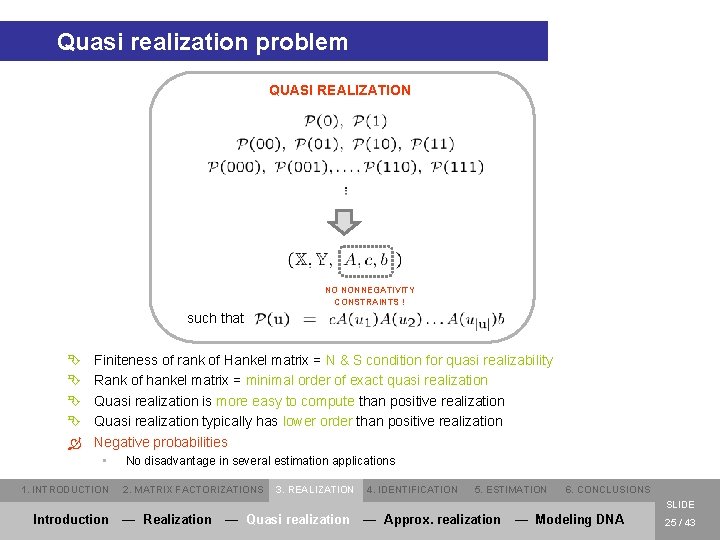 Quasi realization problem QUASI REALIZATION NO NONNEGATIVITY CONSTRAINTS ! such that Ê Ê Ò