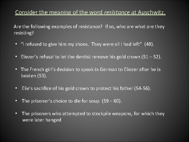 Consider the meaning of the word resistance at Auschwitz. Are the following examples of