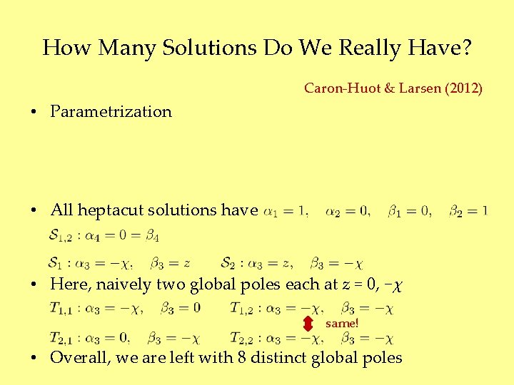 How Many Solutions Do We Really Have? Caron-Huot & Larsen (2012) • Parametrization •