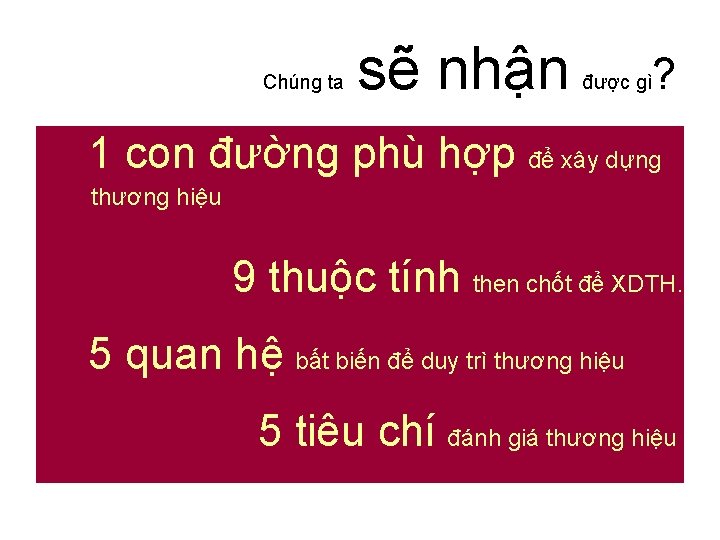 Chúng ta sẽ nhận được gì ? 1 con đường phù hợp để xây