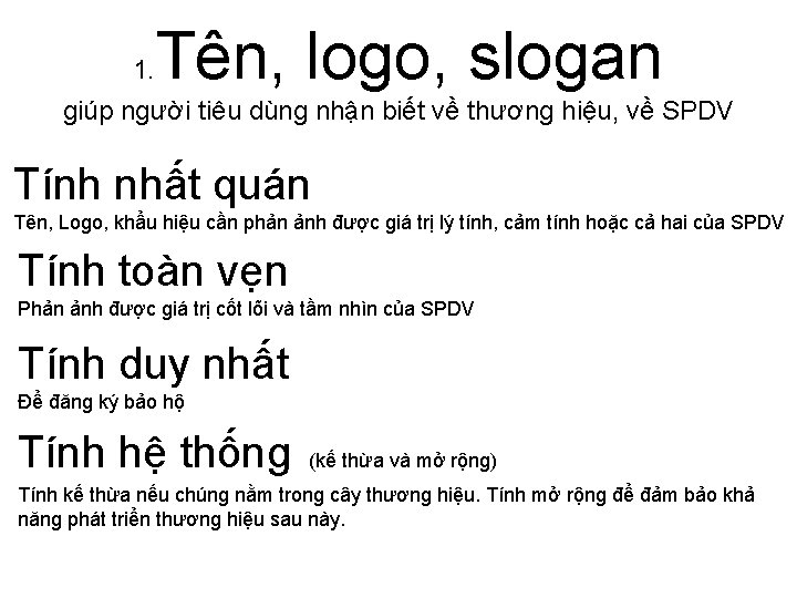 1. Tên, logo, slogan giúp người tiêu dùng nhận biết về thương hiệu, về