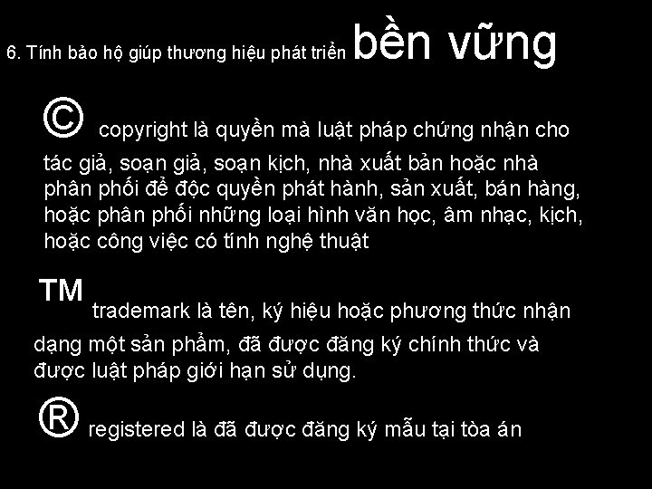 6. Tính bảo hộ giúp thương hiệu phát triển © bền vững copyright là