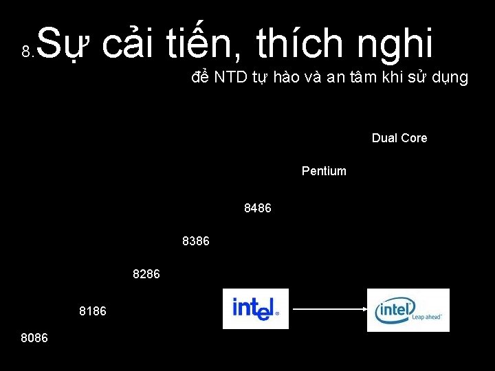 8. Sự cải tiến, thích nghi để NTD tự hào và an tâm khi