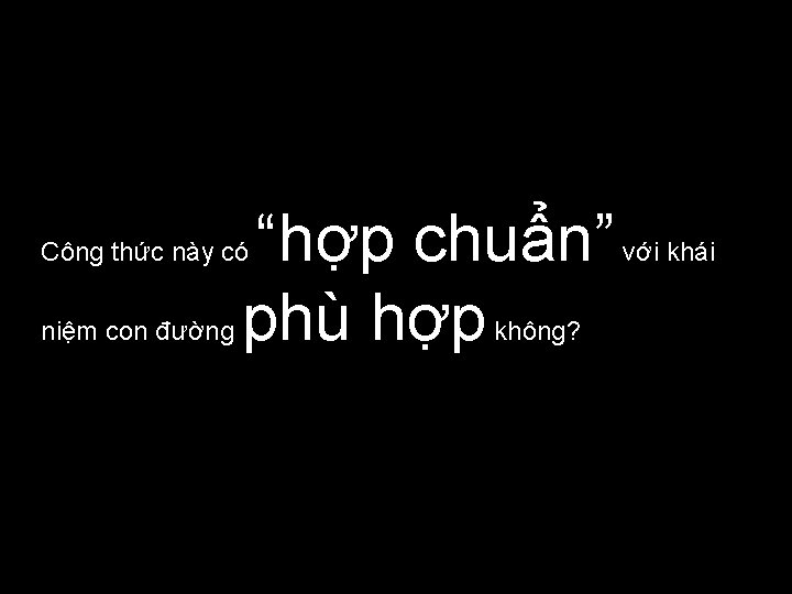 “hợp chuẩn” phù hợp Công thức này có niệm con đường không? với khái