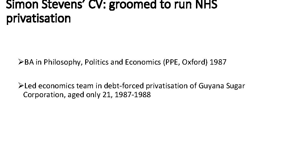 Simon Stevens’ CV: groomed to run NHS privatisation ØBA in Philosophy, Politics and Economics