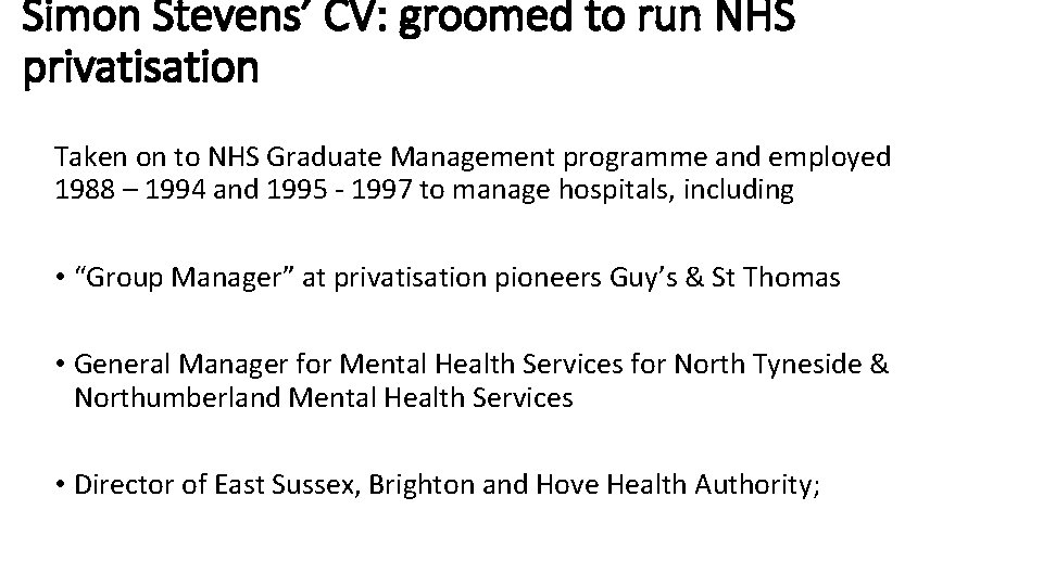 Simon Stevens’ CV: groomed to run NHS privatisation Taken on to NHS Graduate Management