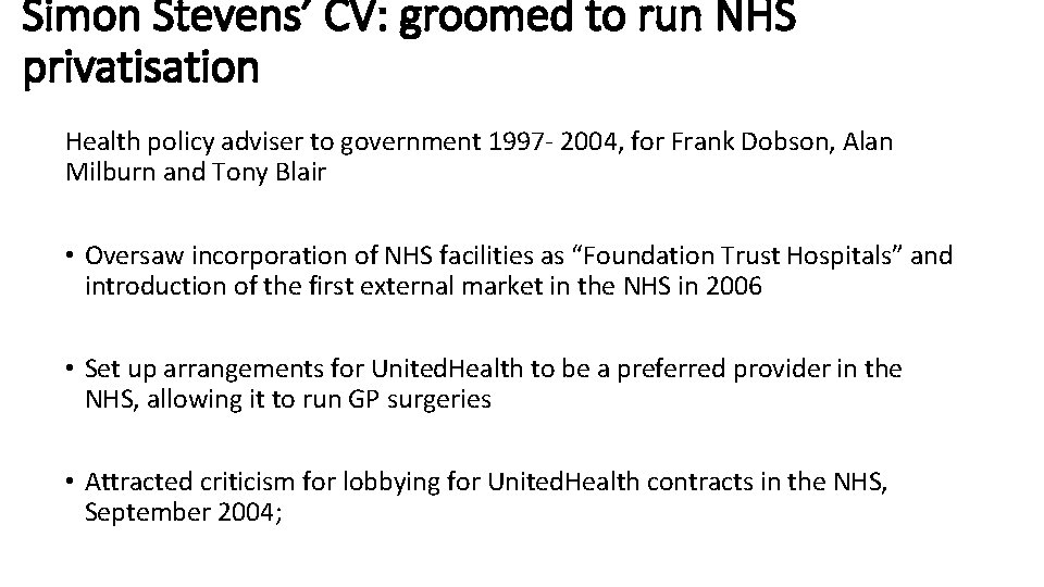 Simon Stevens’ CV: groomed to run NHS privatisation Health policy adviser to government 1997