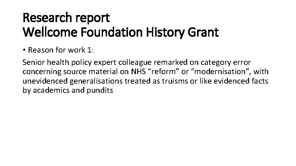 Research report Wellcome Foundation History Grant • Reason for work 1: Senior health policy
