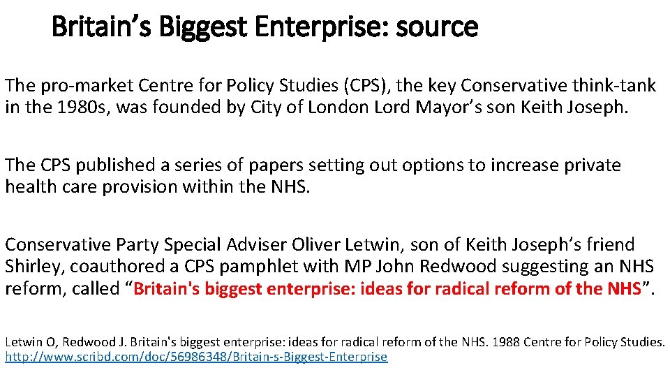 Britain’s Biggest Enterprise: source The pro-market Centre for Policy Studies (CPS), the key Conservative