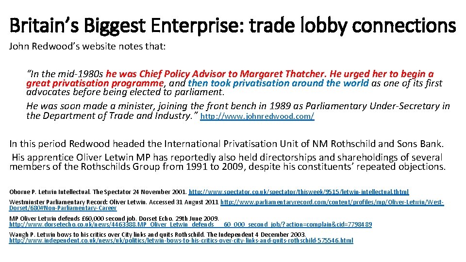 Britain’s Biggest Enterprise: trade lobby connections John Redwood’s website notes that: “In the mid-1980