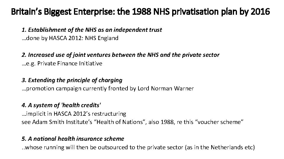 Britain’s Biggest Enterprise: the 1988 NHS privatisation plan by 2016 1. Establishment of the