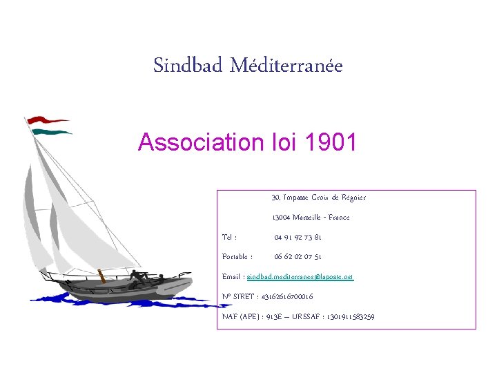 Sindbad Méditerranée Association loi 1901 30, Impasse Croix de Régnier 13004 Marseille - France
