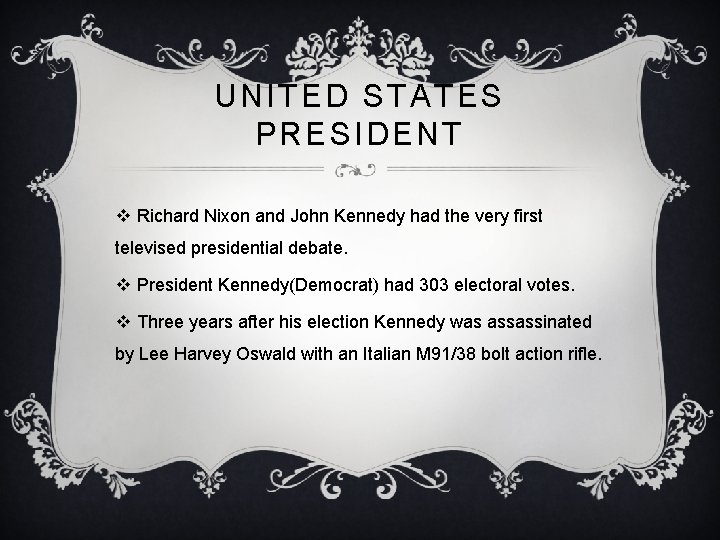 UNITED STATES PRESIDENT v Richard Nixon and John Kennedy had the very first televised