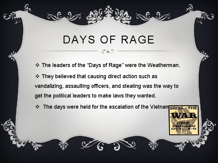 DAYS OF RAGE v The leaders of the “Days of Rage” were the Weatherman.