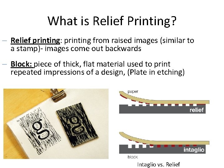 What is Relief Printing? – Relief printing: printing from raised images (similar to a